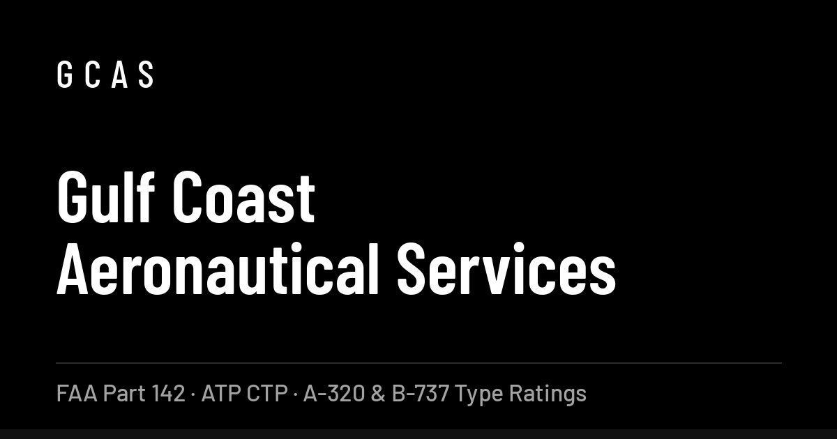 Gulf Coast Aeronautical Services title card: FAA Part 142, ATP CTP, A-320 and B-737 type ratings
